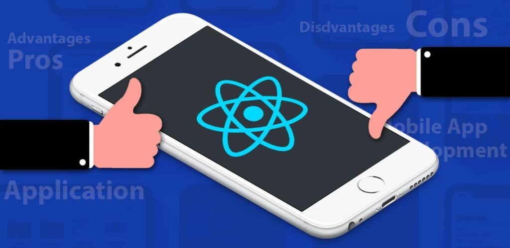 Advantages and Disadvantages of Using React Native