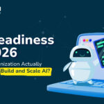 AI Readiness in 2026_ Is Your Organization Actually Prepared to Build and Scale AI